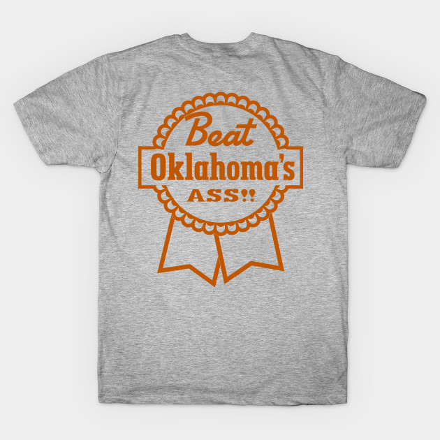 Beat Oklahoma's Ass gameday rivalry (burnt orange) by Sharkshock